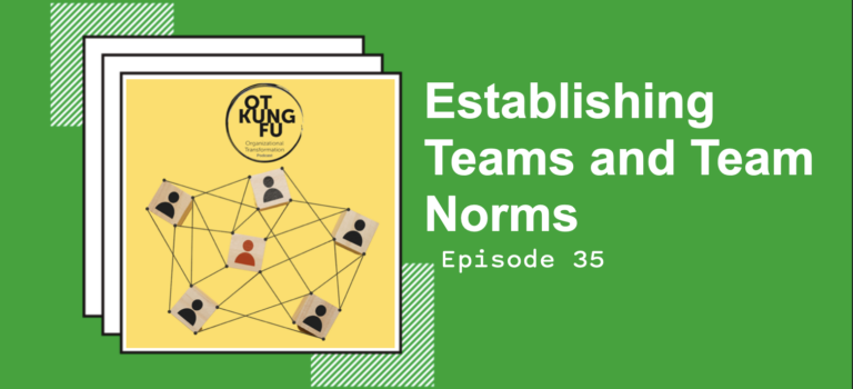 Episode 35 – Establishing Teams and Team Norms
