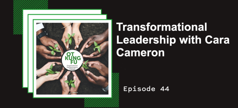 Episode 44 – Transformational Leadership with Cara Cameron