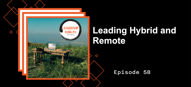 Episode 58 – Leading Hybrid and Remote